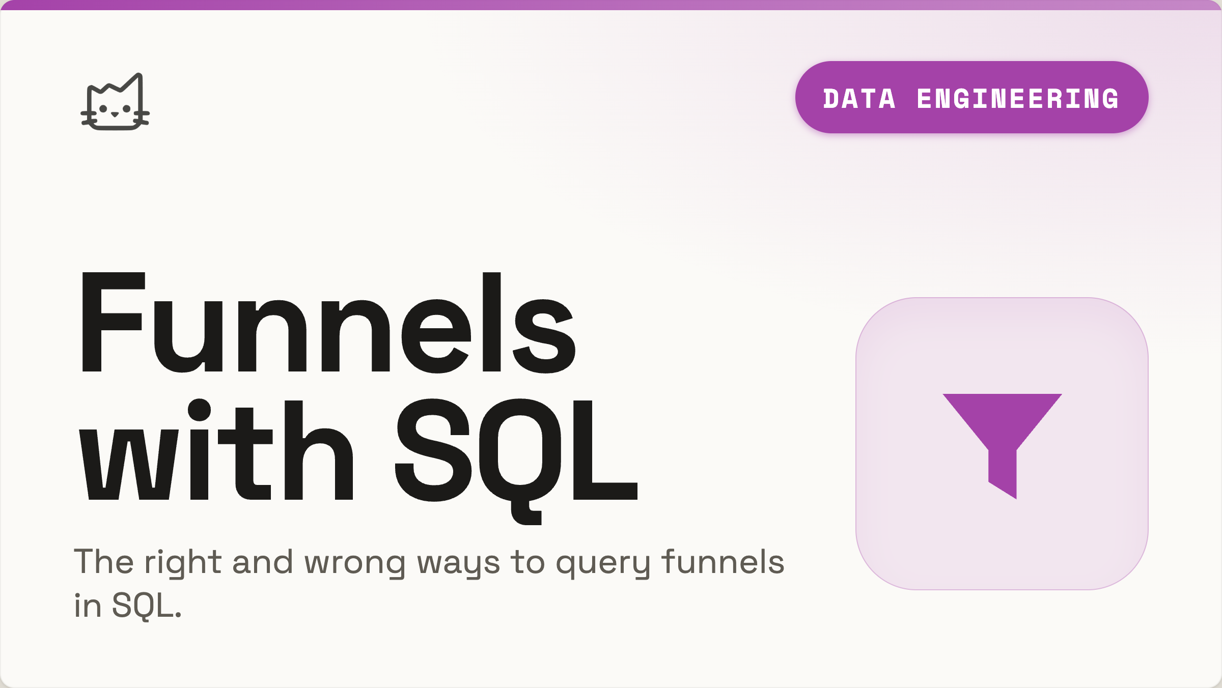 Funnels with SQL: The good, the bad and the ugly way